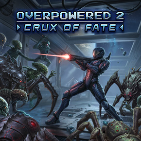 Overpowered 2 - Crux of Fate