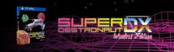 Super Destronaut DX: Intruders Edition