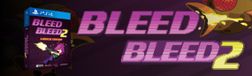 Bleed + Bleed 2 Bundle