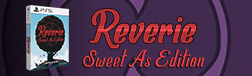 Reverie: Sweet As Edition