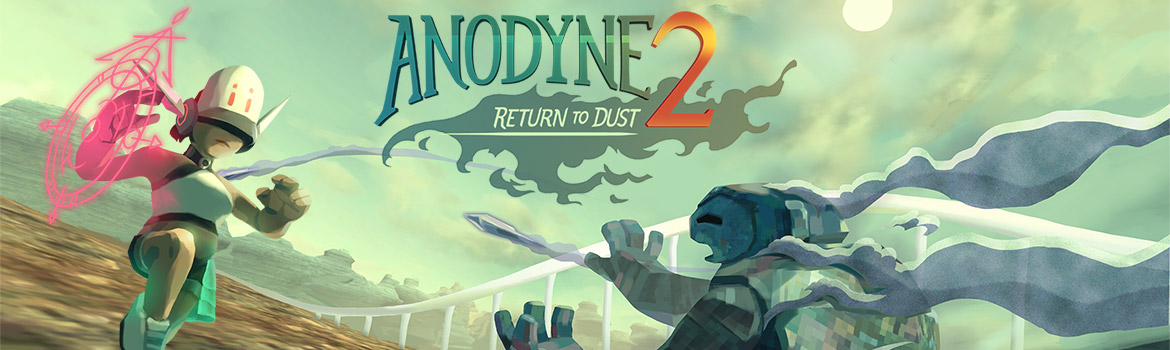 Anodyne 2: Return to Dust - Analgesic Productions